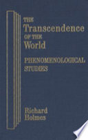 The transcendence of the world : phenomenological studies /