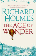 The age of wonder : how the Romantic generation discovered the beauty and terror of science /
