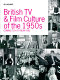 British tv & film culture in the 1950s : 'coming to a tv near you' /