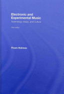 Electronic and experimental music : technology, music, and culture /