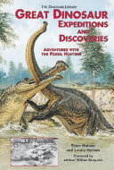 Great dinosaur expeditions and discoveries : adventures with the fossil hunters /