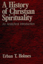 A history of Christian spirituality : an analytical introduction /