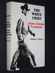 The White Chief: James Kimble Vardaman /