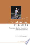 Life-enhancing plastics : plastics and other materials in medical applications /