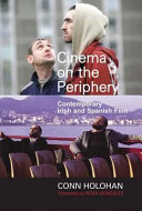 Cinema on the periphery : contemporary Irish and Spanish film /