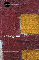 Dialogism : Bakhtin and his world /