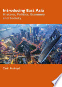 Introducing East Asia : history, politics, economy and society /