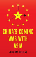China's coming war with Asia /