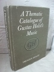 A thematic catalogue of Gustav Holst's music /