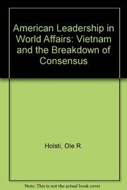 American leadership in world affairs : Vietnam and the breakdown of consensus /