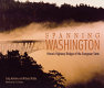 Spanning Washington : historic highway bridges of the Evergreen State /