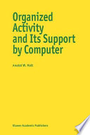 Organized activity and its support by computer /