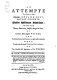 An attempte to rescue that aunciente English poet and play-wrighte, Maister Williaume Shakespere : from the maney errours, faulsely charged on him by certaine new-fangled wittes; and to let him speak for himself, as right well he wotteth, when freede from the many careless mistakeings of the heedless first imprinters of his workes /