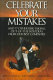 Celebrate your mistakes : and 77 other risk-taking, out-of-the-box ideas from our best companies /