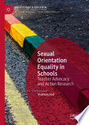 Sexual Orientation Equality in Schools : Teacher Advocacy and Action Research /