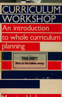 Curriculum workshop : an introduction to whole curriculum planning /