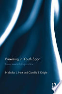 Parenting in youth sport : from research to practice /