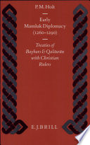 Early Mamluk diplomacy, 1260-1290 : treaties of Baybars and Qalāwūn with Christian rulers /