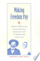 Making freedom pay : North Carolina freedpeople working for themselves, 1865-1900 /