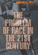 The problem of race in the twenty-first century /
