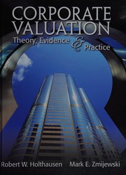 Corporate valuation : theory, evidence & practice /