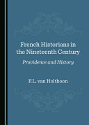 French historians in the nineteenth century : providence and history /