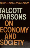 Talcott Parsons on economy and society /