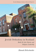 Jewish Orthodoxy in Scotland : Rabbi Dr Salis Daiches and religious leadership /