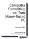 Computer consulting on your home-based PC /