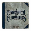 A compendium of curiosities /