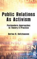 Public relations as activism : postmodern approaches to theory & practice /