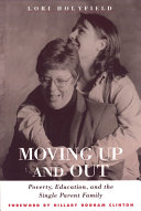 Moving up and out : poverty, education, and the single parent family /