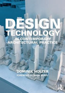 Design technology in contemporary architectural practice /