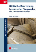Statische Beurteilung historischer Tragwerke : Band 1 - Mauerwerkskonstruktionen.
