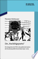 Die "Nachfolgepartei" : Die Integration der PDS in das politische System der Bundesrepublik Deutschland 1990-2005 /