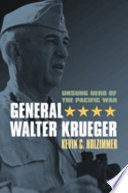 General Walter Krueger : unsung hero of the Pacific War /
