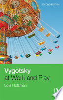 Vygotsky at work and play /