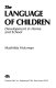 The language of children : development in home and school /