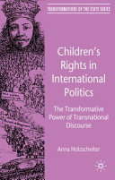 Children's rights in international politics : the transformative power of transnational discourse /