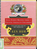 Easy family recipes from a Chinese-American childhood /