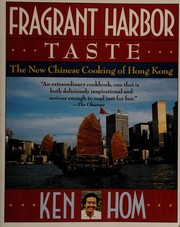 Fragrant Harbor taste : the new Chinese cooking of Hong Kong /