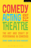 Comedy acting for theatre : the art and craft of performing in comedies /