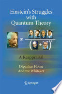 Einstein's struggles with quantum theory : a reappraisal /