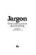 Jargon : how to talk to anyone about anything /