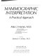 Mammographic interpretation : a practical approach /