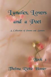 Lunatics, lovers, and a poet : a collection of poems and sonnets.