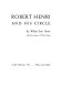 Robert Henri and  his circle /
