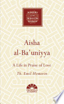 Aisha al-Bauniyya : a Life in Praise of Love /