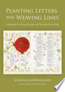 Planting letters and weaving lines : calligraphy, the Song of songs, and the Saint John's Bible /