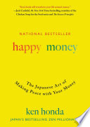 Happy money : the Japanese art of making peace with your money /